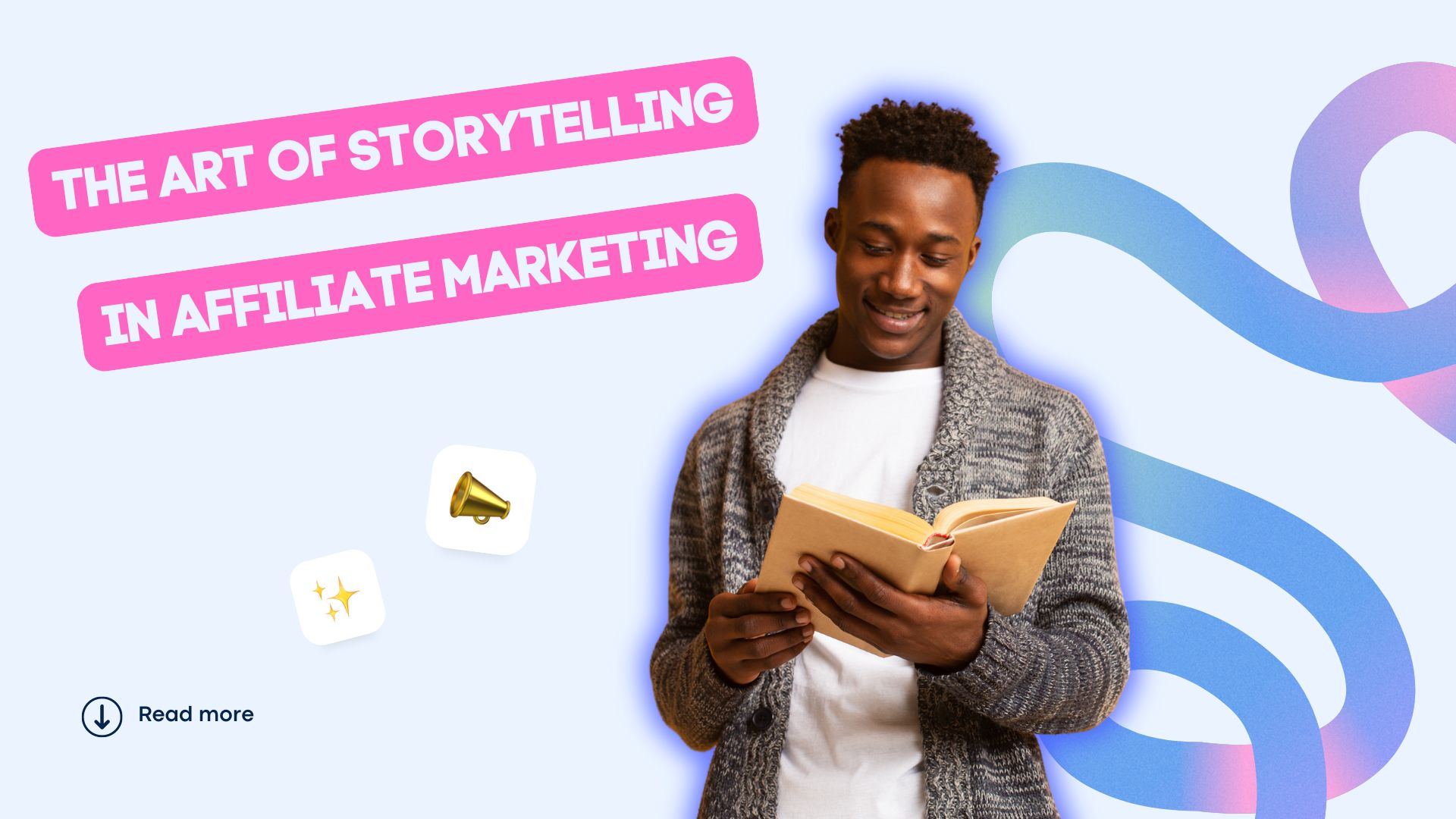 The Art of Storytelling in Affiliate Marketing: Crafting Narratives That Convert The Art of Storytelling in Affiliate Marketing: Crafting Narratives That Convert